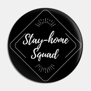 Stay Home Squad Pin