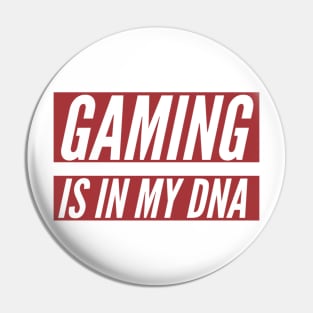 Gaming is in my DNA/gaming meme Pin