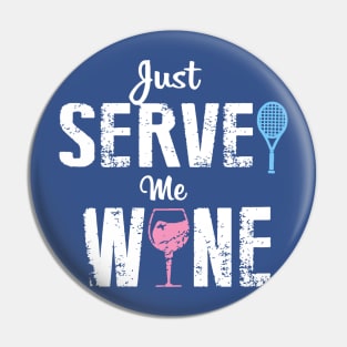 just serve me wine 2 Pin