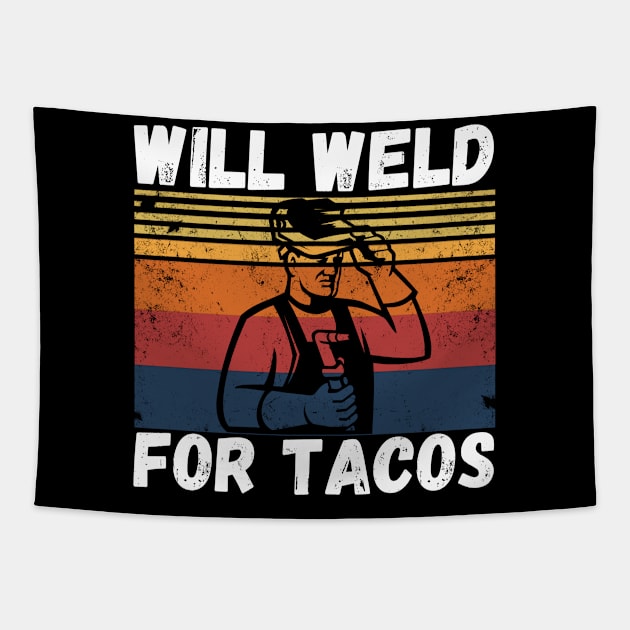 Will weld for tacos funny welder Tapestry by JustBeSatisfied