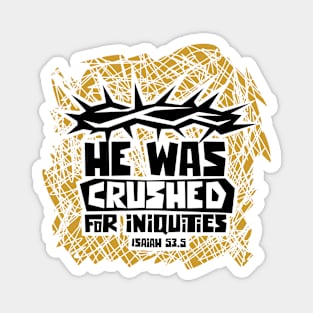 He was crushed for iniquities Magnet