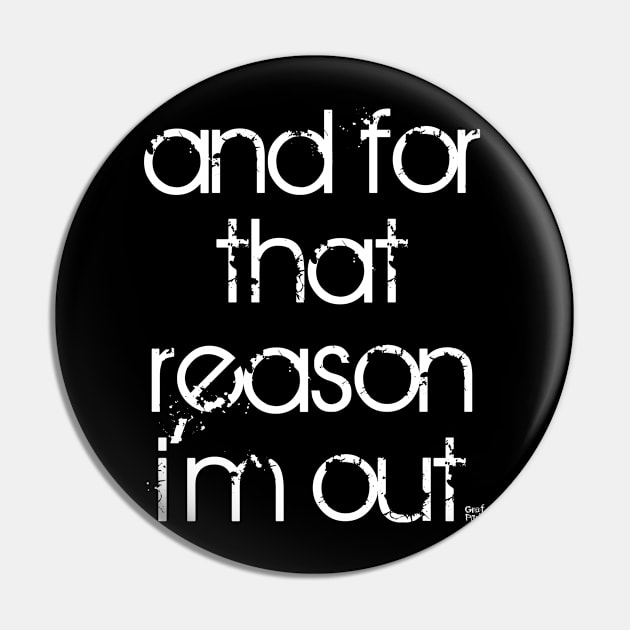 AND FOR THAT REASON IM OUT Pin by GrafPunk