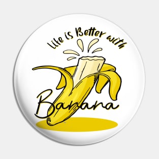 life is better with banana Pin