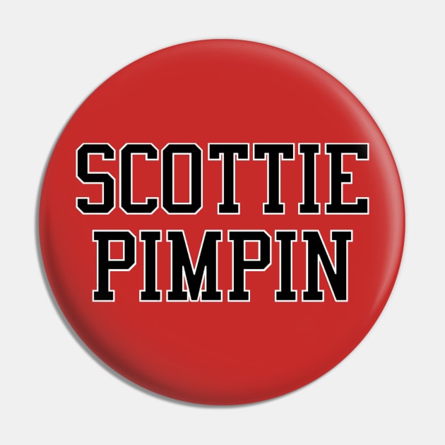 Scottie Pimpin (Black & White Lettering) T-Shirt Pin by KyleHarlow