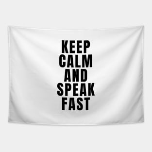 Keep Calm And Speak Fast Tapestry