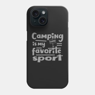 Camping is my favourite sport Phone Case