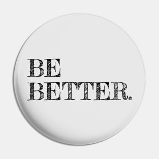 Be Better Pin