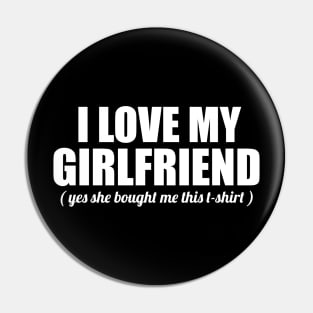 I love My Girlfriend Pin