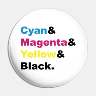 CMYK Cyan Magenta Yellow Key (Black) Pin