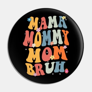 mama mommy mom bruh Pin