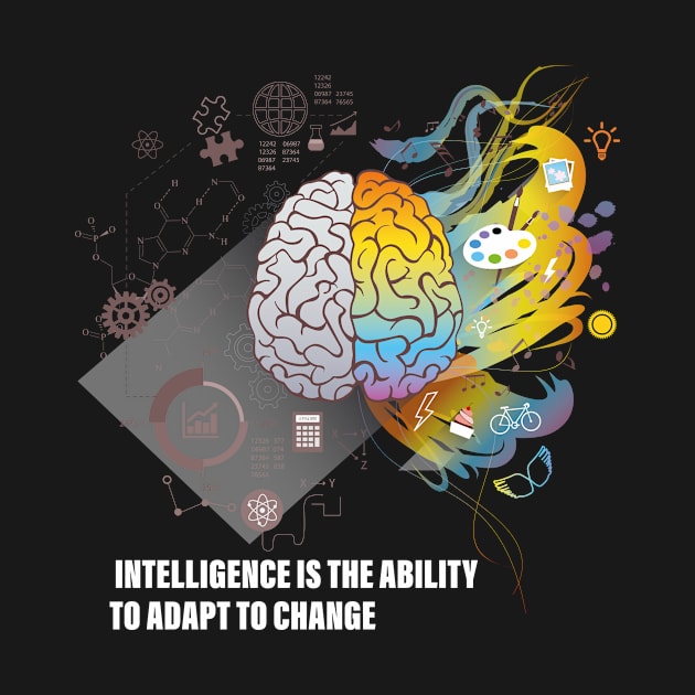 Intelligence Is the Ability to Adapt to Change by admeral