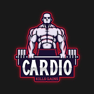 Cardio Kills Gains T-Shirt