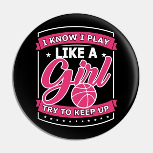 I Know I Play Like a Girl Try To Keep Up Pin