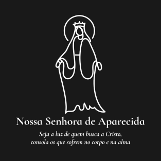 Our Lady of Aparecida (Nossa Senhora da Conceição Aparecida) 12W T-Shirt