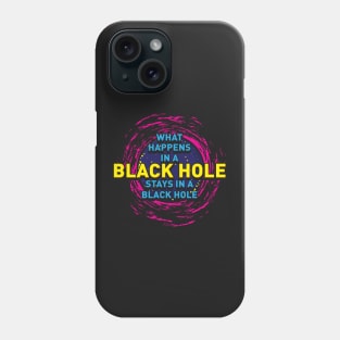 Space Astrophysics Geek Gift | What Happens in a Black Hole Phone Case