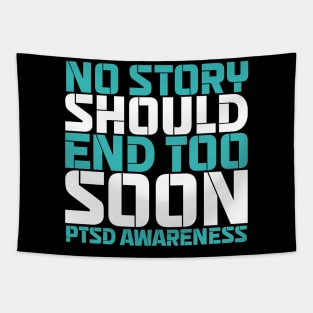 No Story Should End Too Soon PTSD Awareness Tapestry