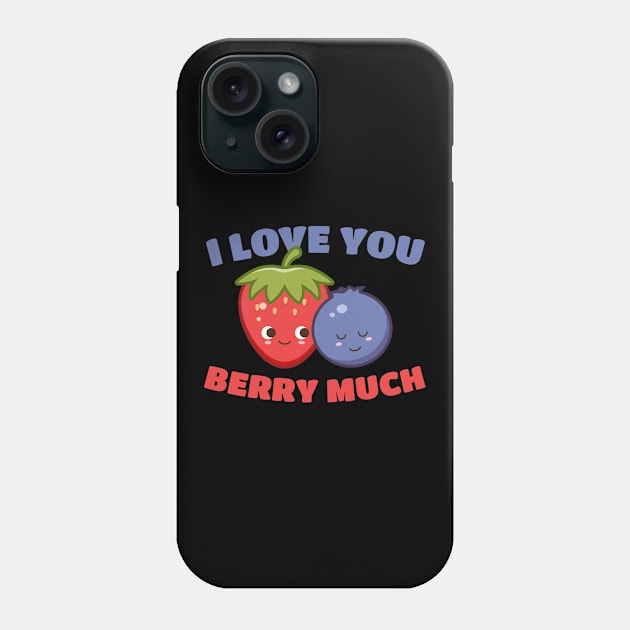 I Love You Berry Much Fruit Raspberry Phone Case by MooonTees