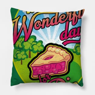 wonderful day for pie Pillow