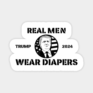 Real-Men-Wear-Diapers-Trump-2024 Magnet