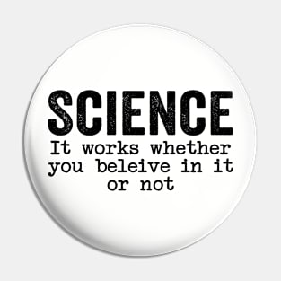 Science It Works Whether You Believe In It Or Not Quotes Pin