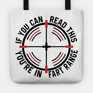 If You Can Read This You're In Fart Range Tote