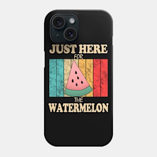 Just Here For The Watermelon Phone Case