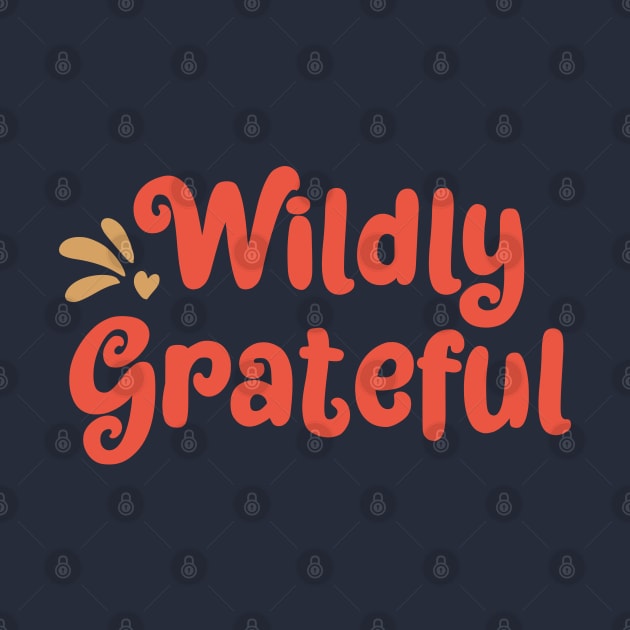 Wildly Grateful by ilustraLiza