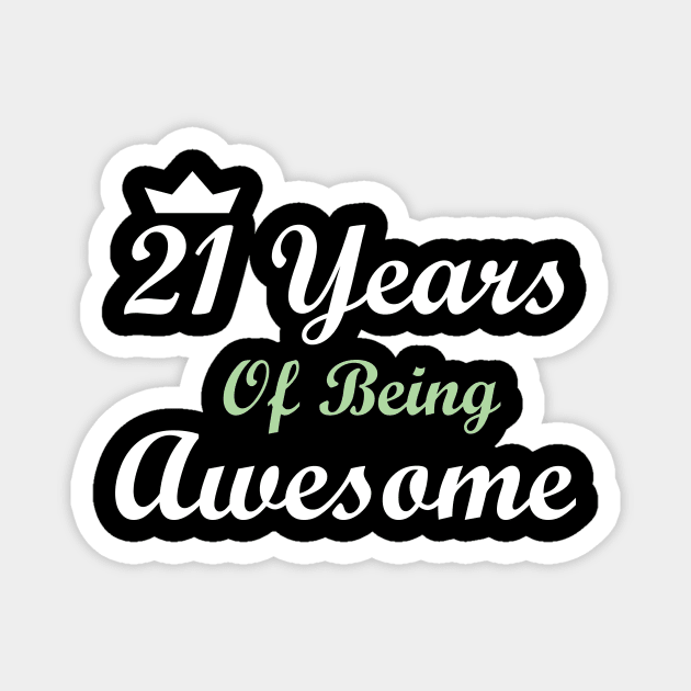 21 Years Of Being Awesome Magnet by FircKin