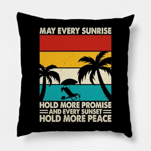 May Every Sunrise Hold More Promise And Every Sunset Hold More Peace T Shirt For Women Men Pillow