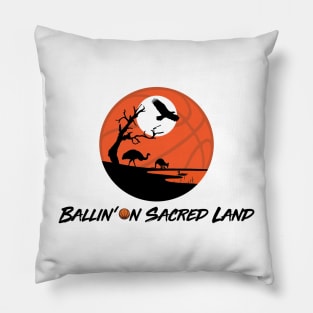 Ballin 🏀n Sacred Land Pillow