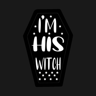 I'm his witch T-Shirt