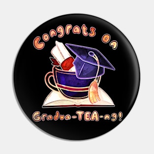 Congrats on Gradua-TEA-ng! Pin