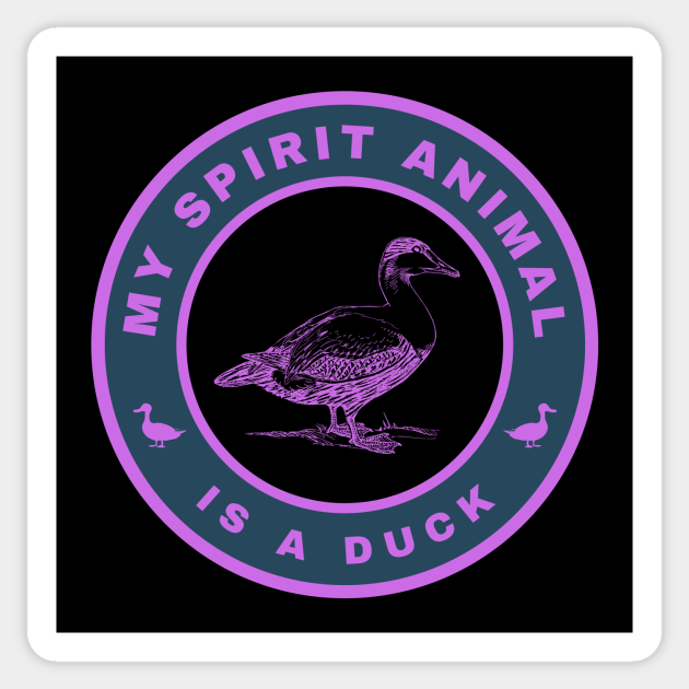 My spirit animal is a Duck - My Spirit Animal Is A Duck - Sticker | TeePublic My spirit animal is a Duck - My Spirit Animal Is A Duck - Sticker | TeePublic