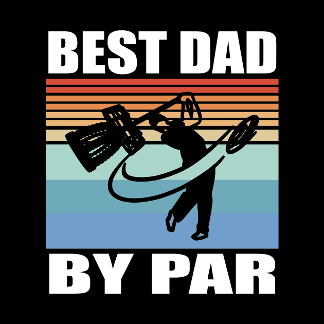 Best Dad By Par Disc Golf Gift by CaptainHobbyist