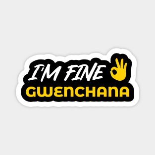 I'm Fine - Gwenchana Magnet