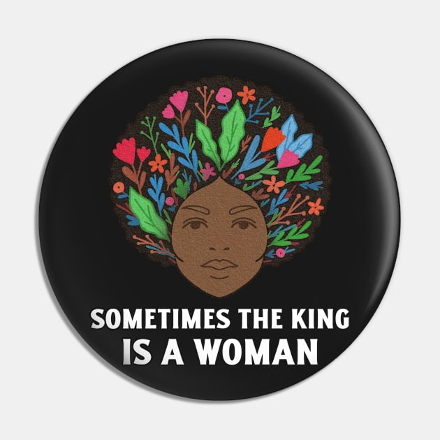 Women Empowerment, Sometimes the King is a Woman, Black Woman Power, Black Queen Pin by ThatVibe