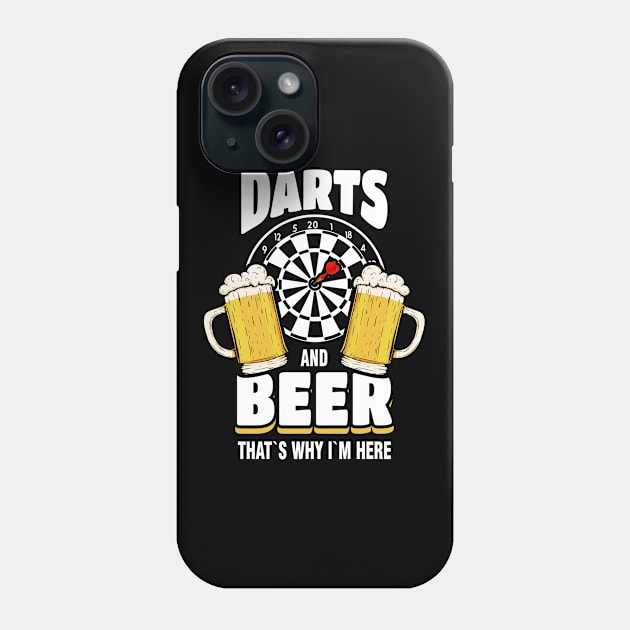 Darts And Beer That's Why I'm Here Dart Player Phone Case by Tobias Store