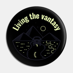 Living The Vantasy Pin