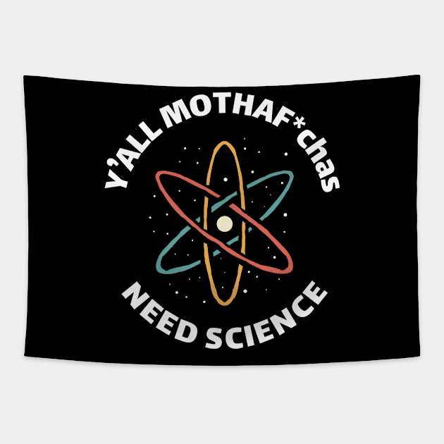 funny vintage saying y'all mothaf*chas need science funny quote Tapestry by A Comic Wizard