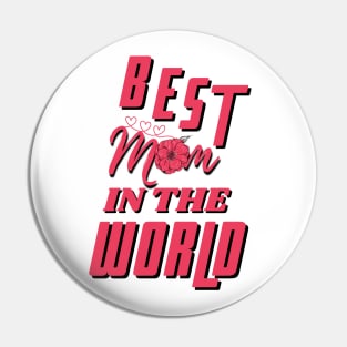 Best Mom in the World Pin