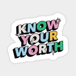 Know your worth - Positive Vibes Motivation Quote Magnet