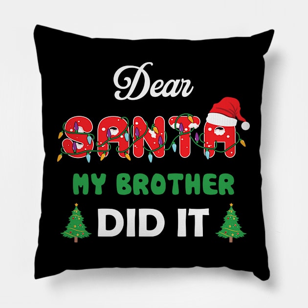 Dear Santa My Brother Did It Funny Christmas Pillow by MZeeDesigns