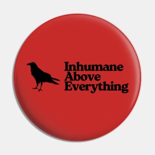 Inhumane above everything. A great design with a humorous slogan for a bird "inhumane above everything" Pin