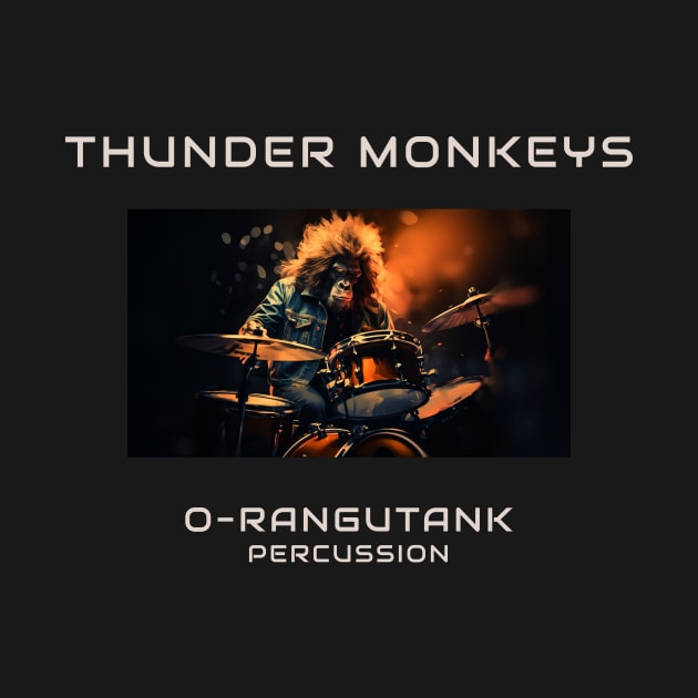 O-Rangutank - Drummer of the Thunder Monkeys by Thunder Monkeys