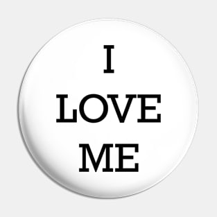 I love me Pin