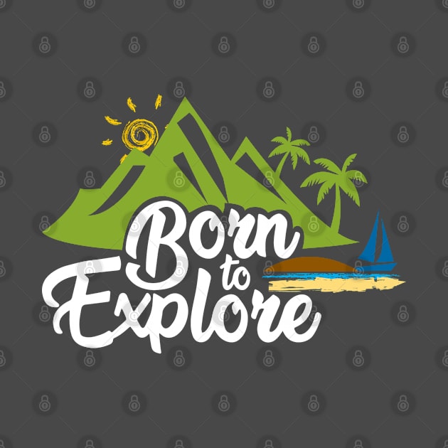 Born to Explore by abbyhikeshop