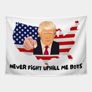 Trump Never Fight Uphill Me Boys Tapestry