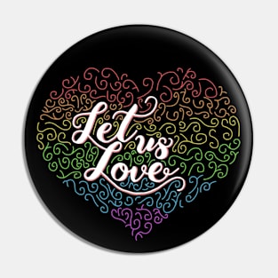 Let us Love Pin