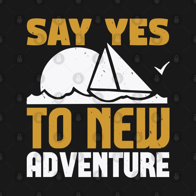 say yes to new adventure by Dasart