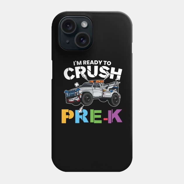 I'm Ready To Crush Pre-K Monster Truck Pre Kindergarten Back To School Gift Phone Case by BadDesignCo